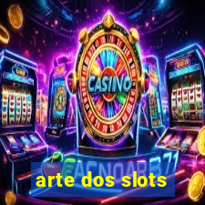 arte dos slots